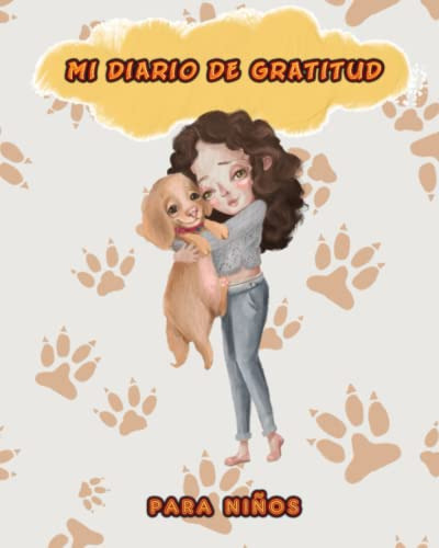 Mi Diario De Gratitud Para Niños: Mejor Regalo Para Que Los