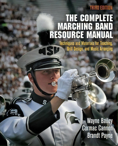 The Complete Marching Band Resource Manual : Techniques And Materials For Teaching, Drill Design,..., De Wayne Bailey. Editorial University Of Pennsylvania Press, Tapa Blanda En Inglés, 2015