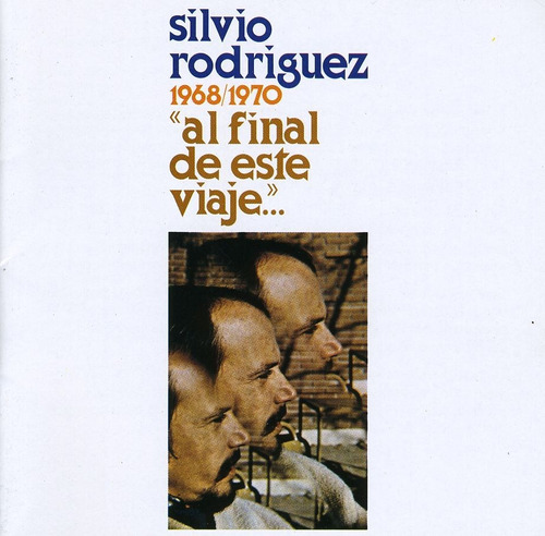 Cd Silvio Rodriguez / 1968 1970 Al Final De Este Viaje 1978