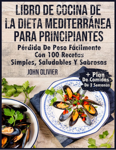 Libro: Libro De Cocina De La Dieta Mediterránea Para Pérdida