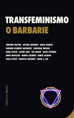 Transfeminismo O Barbarie, De Varios Autores