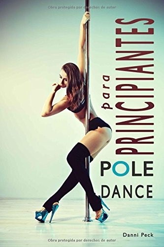 Libro : Pole Dance Para Principiantes: Para Fitness Y Div...