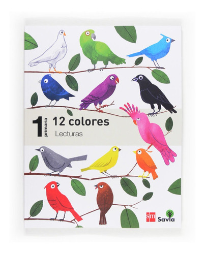 Lecturas: 12 Colores. 1 Primaria. Savia, De Oro Pradera, Begon~a. Editorial Ediciones Sm, Tapa Blanda En Español