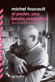 El Poder Una Bestia Magnifica - Foucault - Siglo Xxi