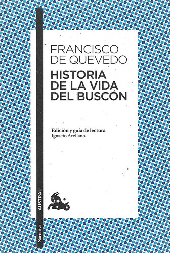 Historia De La Vida Del Buscon Francisco De Quevedo Austral