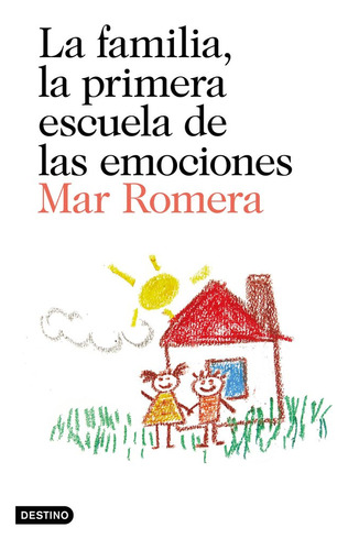 Familia La Primera Escuela De Las Emociones,la - Romera,mar