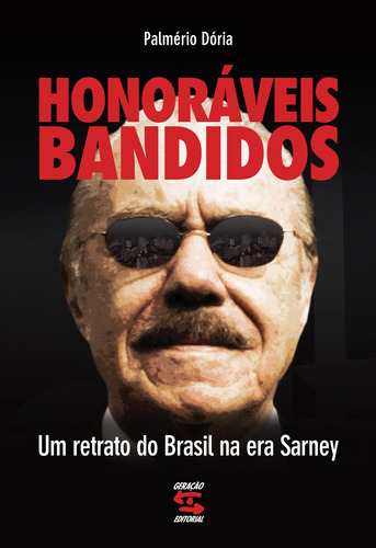 Honoráveis bandidos, retrato do Brasil na era de Sarney, Palmério Dória, Geração editorial