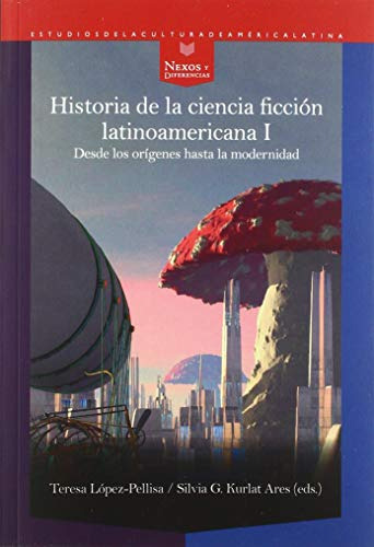 Historia De La Ciencia Ficcion Latinoamericana I - Vv Aa 