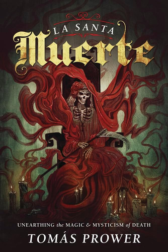 Libro: La Santa Muerte: Desenterrando La Magia Y El Misticis