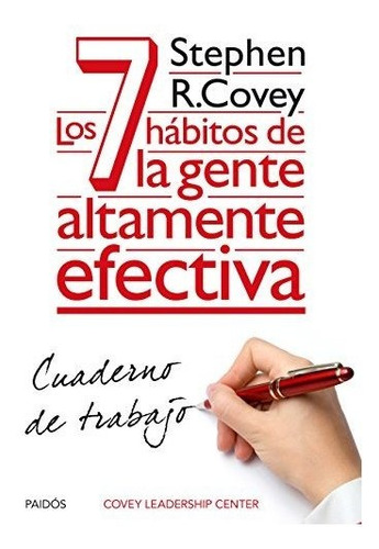 Los 7 Hábitos De La Gente Altamente Efectiva. Cuaderno De Tr