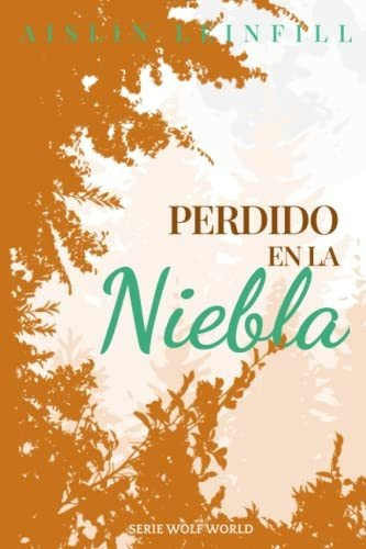 Libro : Perdido En La Niebla (wolf World) - Leinfill,... 
