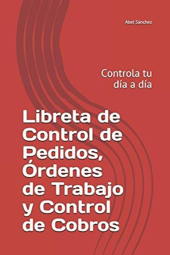 Libreta De Control De Pedidos, Órdenes De Trabajo Y Control 