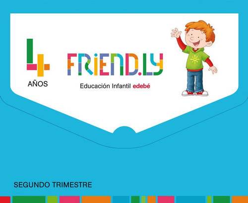 Friend.ly 4 Aãâos Segundo Trimestre, De Edebé, Obra Colectiva. Editorial Edebé, Tapa Blanda En Español