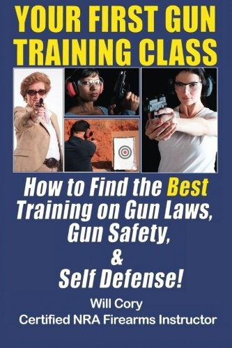 Your First Gun Training Class How To Find The Best Training 