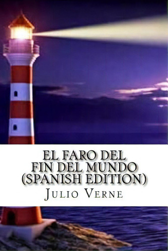 El Faro Del Fin Del Mundo, De Verne, Juio. Editorial Createspace, Tapa Blanda En Español