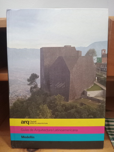 Guías De Arquitectura Latinoamericana. Medellín.