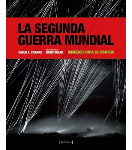 La Segunda Guerra Mundial (imagenes Para La Historia) (td), De Caranci, Carlos A.; Solar, David. Editorial Ediciones Morata, Tapa Dura En Español