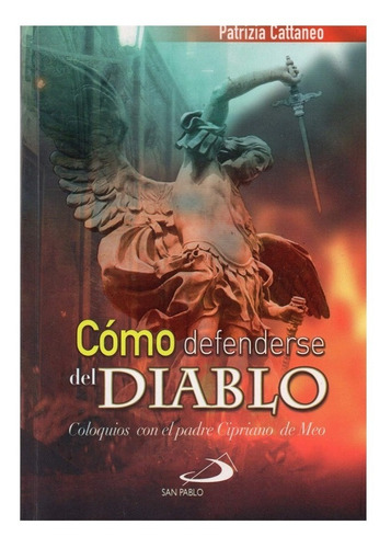 Cómo Defenderse Del Diablo.coloquios Con El Padre Cipriano