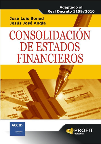 Consolidación De Estados Financieros, De Jesús José Angla, José Luis Boned. Editorial Profit En Español