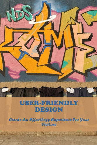 Libro: User-friendly Design: Create An Effortless Experience