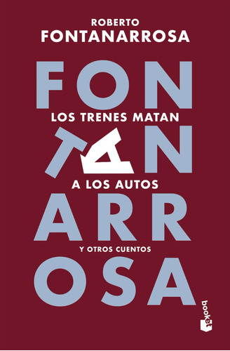 Los Trenes Matan A Los Autos - Roberto Fontanarrosa
