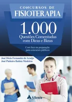 Comprar Concursos de Fisioterapia - 1000 Questões Comentadas com Dicas e Bizus: com foco na preparação para concursos públicos, de Araújo, José Décio Fernandes de. Editorial Editora Atheneu Ltda, capa mole em