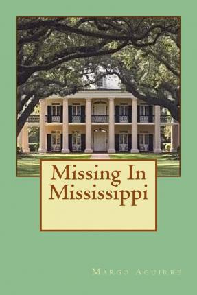 Libro Missing In Mississippi - Margo W Aguirre