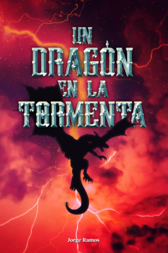 Libro: Un Dragón En La Tormenta (spanish Edition)