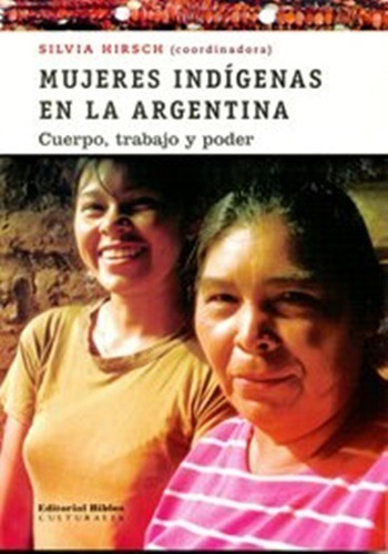Mujeres Indigenas En La Argentina Silvia Hirsch
