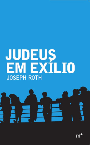 Judeus em exílio, de Roth, Joseph. Série Linha do Tempo Editora Madalena Ltda. EPP, capa mole em português, 2017