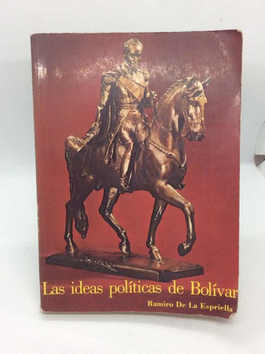 Las Ideas Políticas De Bolívar - Ramiro De La Espriella