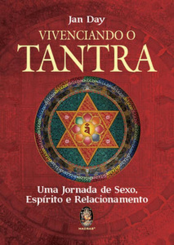 Vivenciando O Tantra Uma Jornada Sexo, Espírito E