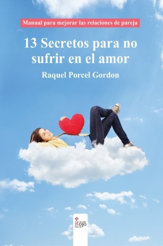 13 Secretos Para No Sufrir En El Amor -novela-