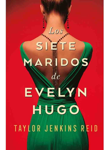 Los Siete Maridos De Evelyn Hugo - Taylor Jenkins Reid