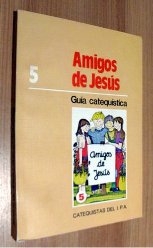 Amigos De Jesus N°5 Guía Catequística Paulinas