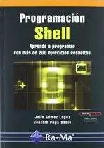 Comprar Programacion Shell Aprende A Programar Con Mas De 200 Ejerci