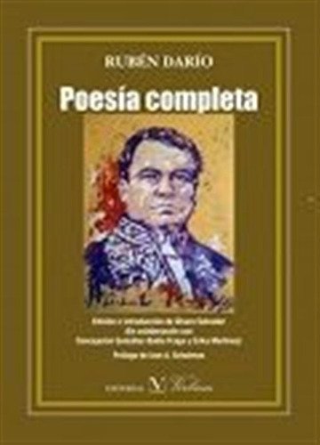 Ruben Dario Poesia Completa - Salvador,alvaro