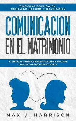 Comunicacion En El Matrimonio : 5 Consejos Y Ejercicios Esen