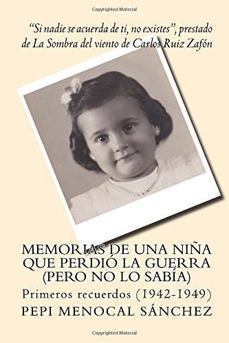 Memorias De Una Nina Que Perdio La Guerra (pero No Lo Sabia)
