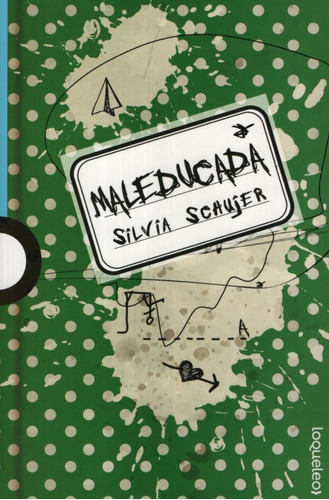 Maleducada - Tapa Verde, de Schujer, Silvia. Editorial SANTILLANA, tapa blanda en español, 2016