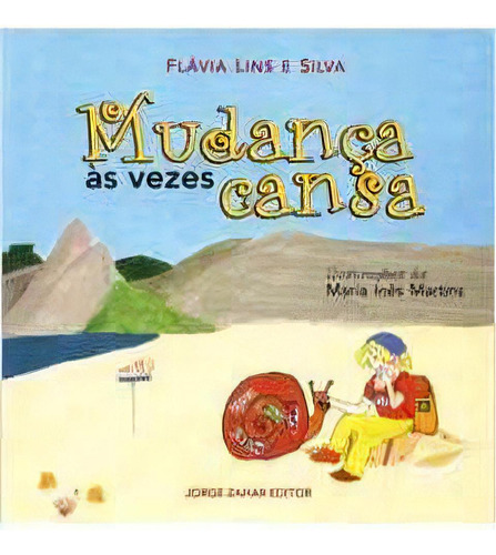 Mudanca As Vezes Cansa, De Flávia Lins E Silva. Editora Zahar Em Português