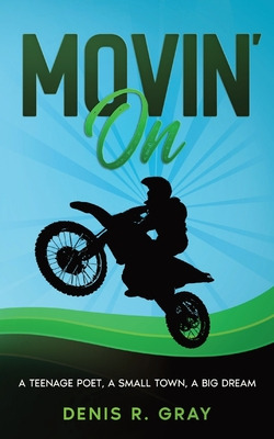 Libro Movin' On: A Teenage Poet, A Small Town, A Big Drea...