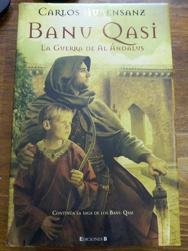 Banu Qasi - La Guerra De Al Andalus - Carlos Aurensanz