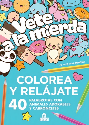 Libro Vete A La Mierda - Colorea Y Relajate - 40 Palabrotas