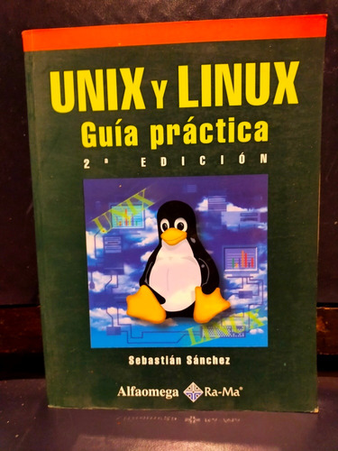 Unix Y Linux Guía Práctica Segunda Edición Sebastián Sánchez