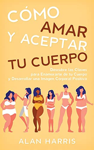 Como Amar Y Aceptar Tu Cuerpo