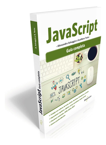 JavaScript : Guía completa, de Alessandra Salvaggio. Editorial Marcombo, edición 1 en español