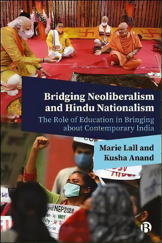 Bridging Neoliberalism And Hindu Nationalism : The Role Of Education In Bringing About Contempora..., De Marie Lall. Editorial Bristol University Press, Tapa Blanda En Inglés