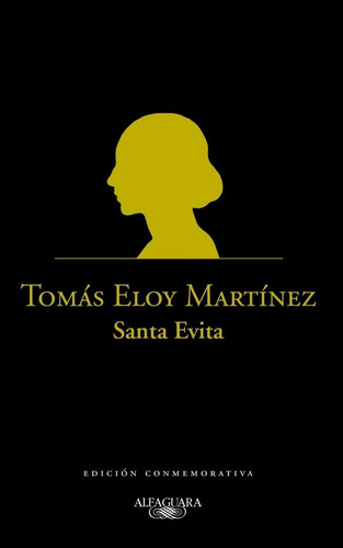 Santa Evita. Tomás Eloy Martínez. Alfaguara