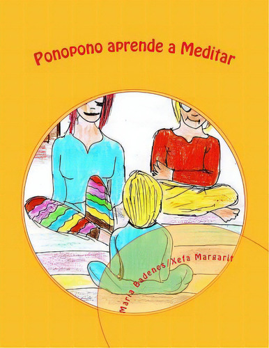 Ponopono Aprende A Meditar, De Badenes, Maria. Editorial Createspace, Tapa Blanda En Español
